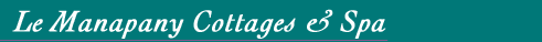 Le Manapany Cottages & Spa,  des h�tels et des iles, guadeloupe, saint barth�lemy, marie-galante, spa, remise en forme, soins du visage, soins d'eau, soins du corps, gommages, massages,relaxant, energisant, spa payot, sauna, hammam